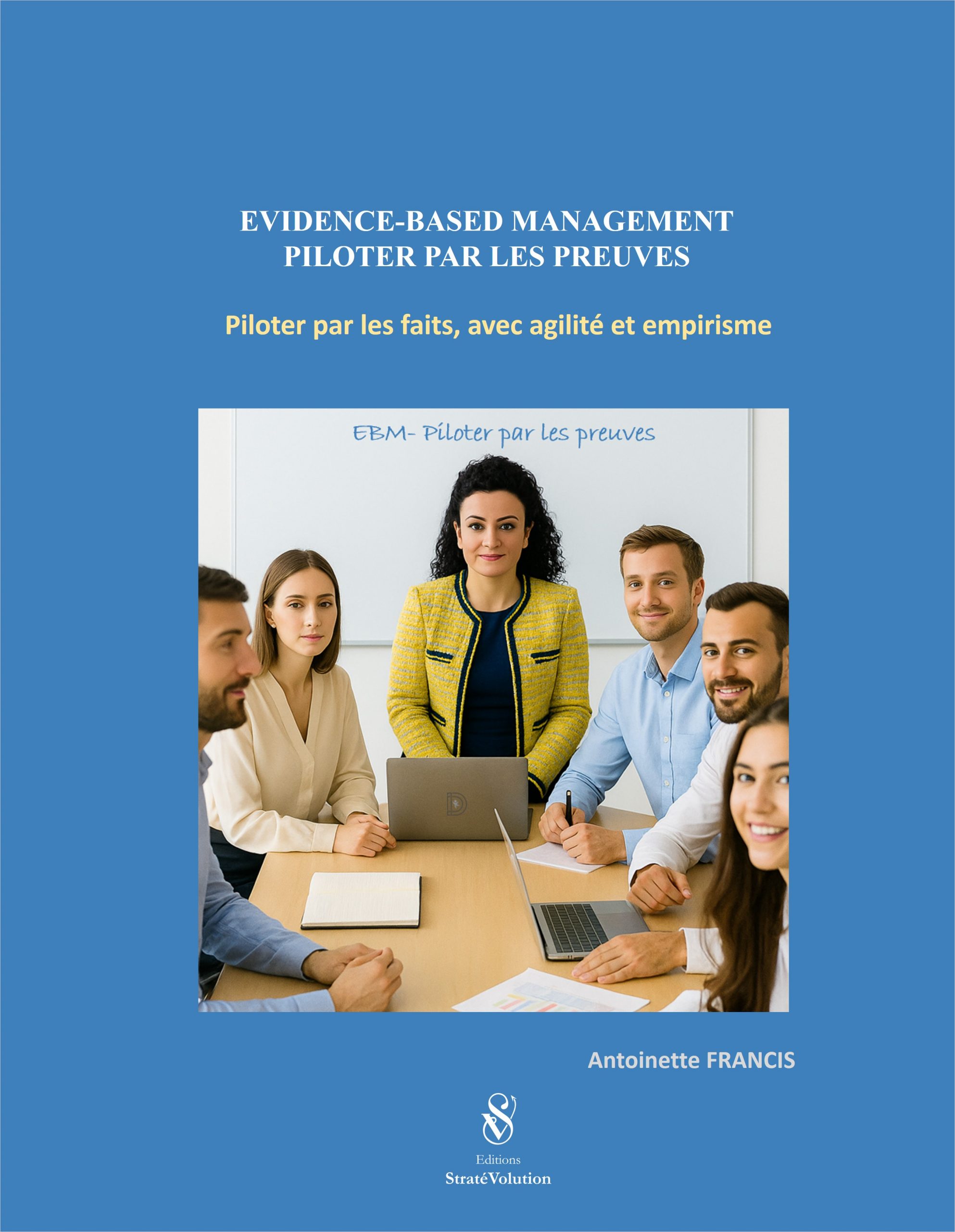Couverture du livre Evidence-Based Management – Piloter par les preuves, Antoinette Francis